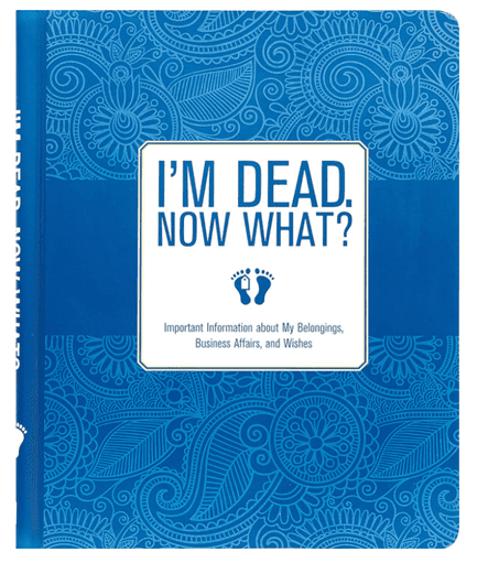 Blue book cover - I'm Dead, Now What?